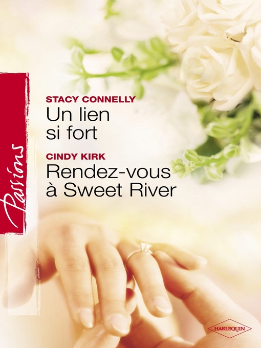 Title details for Un lien si fort--Rendez-vous à Sweet River (Harlequin Passions) by Stacy Connelly - Wait list